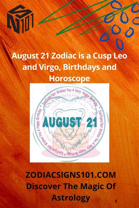 21 august zodie|August 21 Zodiac is a Cusp Leo and Virgo, Birthdays and。